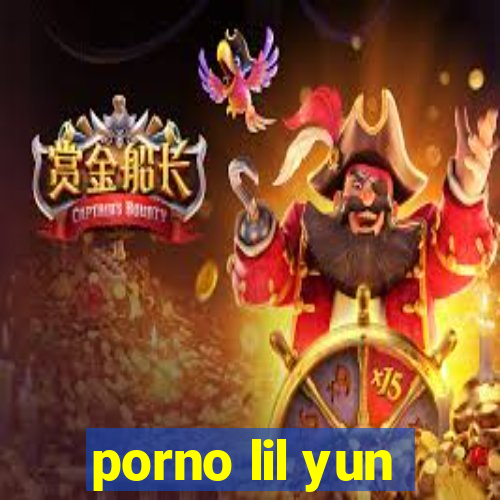 porno lil yun